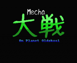 Mecha Taisen On Planet Oldskool {ROM}